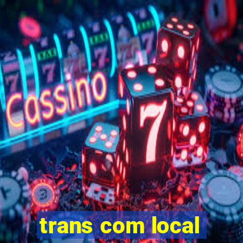 trans com local